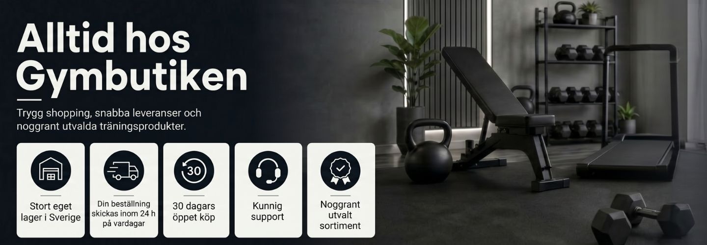 Alltid hos Gymbutiken - eget lager i sverige, snabb leverans & 30 dagars öppet köp